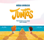 Book cover for Juntos: Un Hermano Es Un Amigo Para Siempre / Together: A Brother Is a Friend Forever