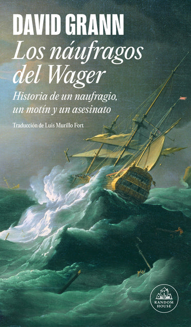 Book cover for Los Náufragos del Wager / The Wager: A Tale of Shipwreck, Mutiny and Murder