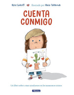 Book cover for Cuenta Conmigo. Un Libro Sobre Cómo Ayudarnos En Los Momentos Tristes / Just What to Do