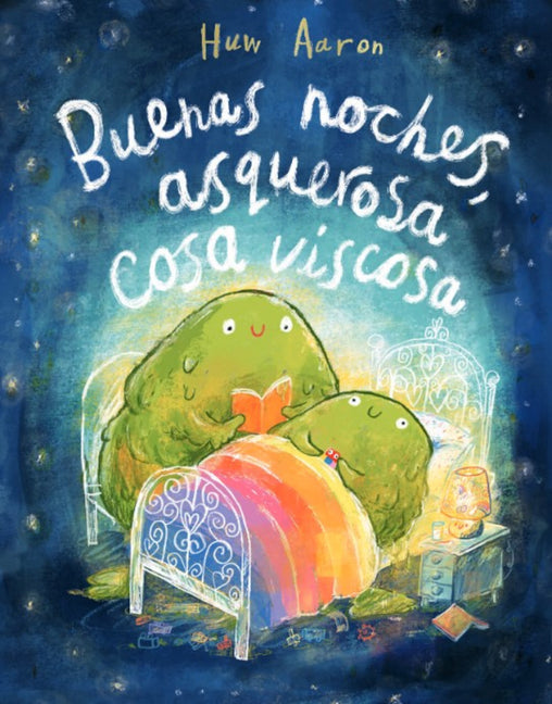 Book cover for Buenas Noches, Asquerosa Cosa Viscosa / Sleep Tight, Disgusting Blob