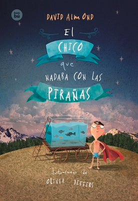 Book cover for El Chico Que Nadaba Con Las Pirañas