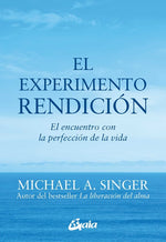 Book cover for El Experimento Rendición: El Encuentro Con La Perfección de la Vida