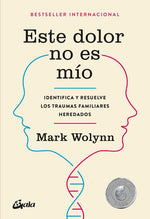 Book cover for Este Dolor No Es Mío: Identifica Y Resuelve Los Traumas Familiares Heredados