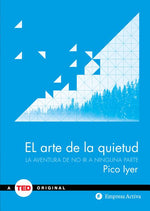Book cover for El Arte de la Quietud: La Aventura de No ir A Ninguna Parte = The Art of Stillness
