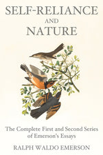 Book cover for Self-Reliance and Nature: The Complete First and Second Series of Emerson's Essays