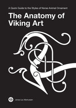 Book cover for The Anatomy of Viking Art: A Quick Guide to the Styles of Norse Animal Ornament
