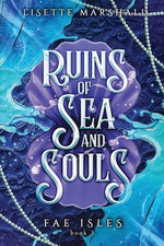 Book cover for Ruins of Sea and Souls: A Steamy Fae Fantasy Romance
