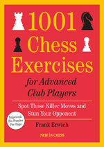 Book cover for 1001 Chess Exercises for Advanced Club Players - Updated: Spot Those Killer Moves and Stun Your Opponent