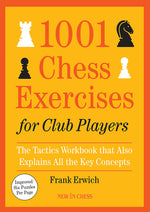 Book cover for 1001 Chess Exercises for Club Players: The Tactics Workbook That Also Explains All Key Concepts