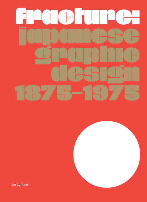 Book cover for Fracture: Japanese Graphic Design 1875-1975