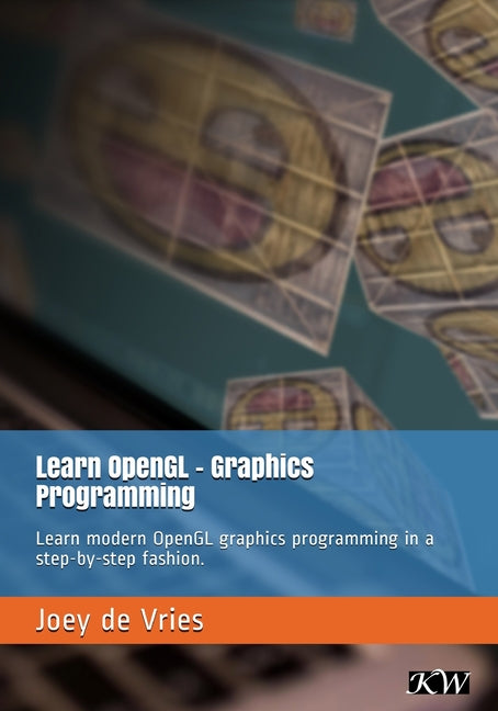 Book cover for Learn OpenGL: Learn modern OpenGL graphics programming in a step-by-step fashion.