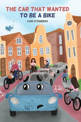 Book cover for The Car That Wanted to be a Bike
