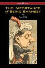 Book cover for The Importance of Being Earnest (Wisehouse Classics Edition)