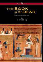 Book cover for Egyptian Book of the Dead: The Papyrus of Ani in the British Museum (Wisehouse Classics Edition)