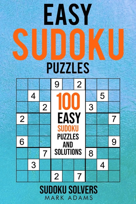 Book cover for Easy Sudoku Puzzles: 100 Easy Sudoku Puzzles And Solutions