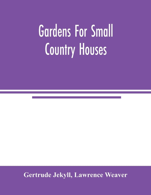 Book cover for Gardens for Small Country Houses