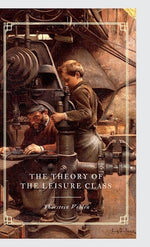 Book cover for The Theory of the Leisure Class