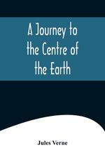 Book cover for A Journey to the Centre of the Earth