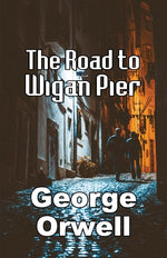 Book cover for The Road to Wigan Pier