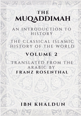 Book cover for The Muqaddimah: An Introduction to History - Volume 2