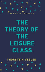 Book cover for The Theory of the Leisure Class