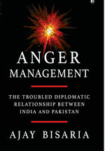 Book cover for Anger Management: The Troubled Diplomatic Relationship between India and Pakistan