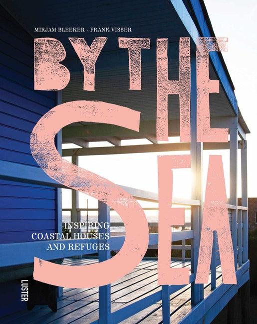 Book cover for By the Sea: Inspiring Coastal Houses and Refuges