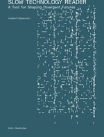Book cover for Slow Technology Reader: A Tool for Shaping Divergent Futures