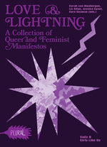 Book cover for Love and Lightning: A Collection of Queer-Feminist Manifestos