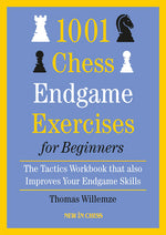 Book cover for 1001 Chess Endgame Exercises for Beginners: The Tactics Workbook That Also Improves Your Endgame Skills
