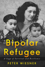 Book cover for Bipolar Refugee: A Saga of Survival and Resilience