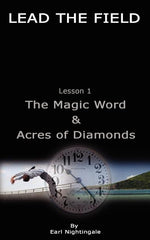 Book cover for LEAD THE FIELD By Earl Nightingale - Lesson 1: The Magic Word & Acres of Diamonds