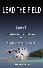Book cover for LEAD THE FIELD By Earl Nightingale - Lesson 3: Destiny in the Balance & Seed for Achievement
