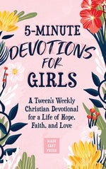 Book cover for 5-Minute Devotions for Girls: A Tween's Weekly Christian Devotional for a Life of Hope, Faith, and Love