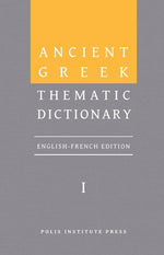 Book cover for Ancient Greek Thematic Dictionary. Volume I: General Concepts, Dimensions, and Senses