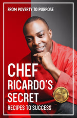 Book cover for Chef Ricardo's Secret Recipes to Success: From Poverty to Purpose