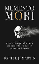 Book cover for Memento Mori: 7 pasos para aprender a vivir con propósito, sin miedo y sin arrepentimientos