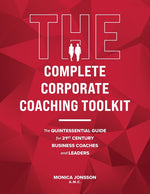 Book cover for The Complete Corporate Coaching Toolkit: The Quintessential Guide for 21st Century Business Coaches and Leaders
