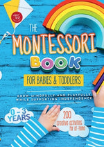 Book cover for The Montessori Book for Babies and Toddlers: 200 creative activities for at-home to help children from ages 0 to 3 - grow mindfully and playfully whil