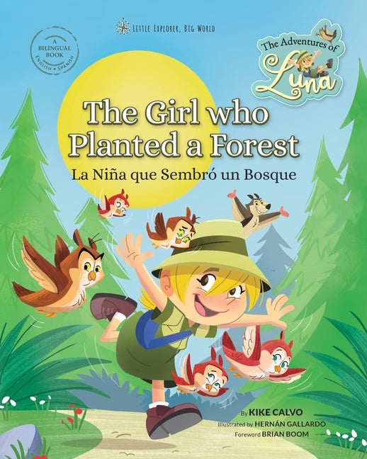 Book cover for Girl Who Planted a Forest. The Adventures of Luna. Bilingual English-Spanish.: Little Explorer, Big World