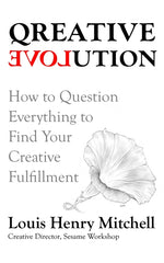 Book cover for Qreative Evolution: How to Question Everything to Find Your Creative Fulfillment