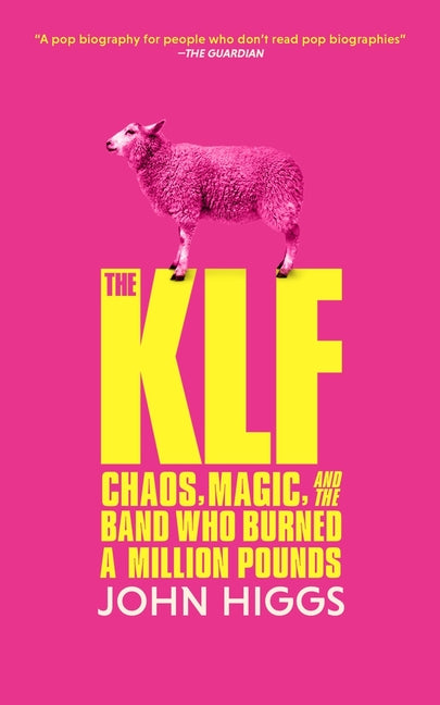 Book cover for Klf: Chaos, Magic, and the Band Who Burned a Million Pounds