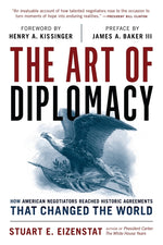 Book cover for Art of Diplomacy: How American Negotiators Reached Historic Agreements That Changed the World