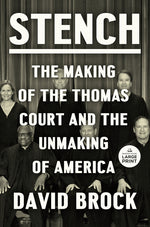 Book cover for Stench: The Making of the Thomas Court and the Unmaking of America