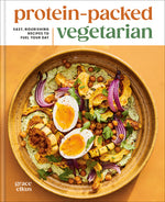 Book cover for Protein-Packed Vegetarian: Easy, Nourishing Recipes to Fuel Your Day: A High-Protein Cookbook