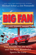 Book cover for Big Fan: Two Friends, 82,490 Miles, and the Wild, Wonderful Sports We Love