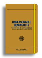 Book cover for Unreasonable Hospitality: The Field Guide