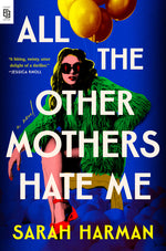 Book cover for All the Other Mothers Hate Me