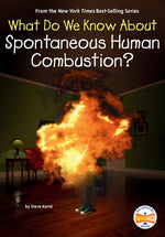 Book cover for What Do We Know about Spontaneous Human Combustion?