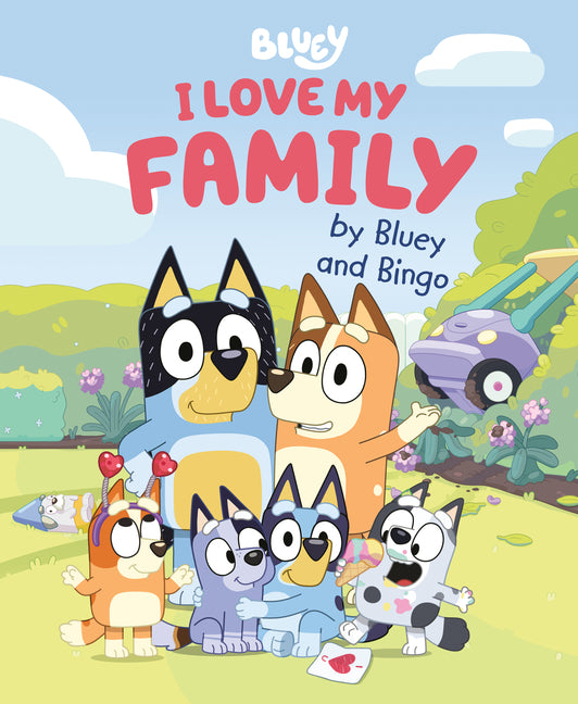 Book cover for I Love My Family by Bluey and Bingo